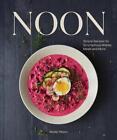 Noon Simple Recipes For Scrumptious Midday Meals And More By Meike Peters Engl
