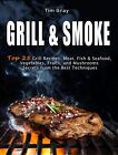 Tim Gray Grill & Smoke Top 25 Grill Recipes (Paperback)