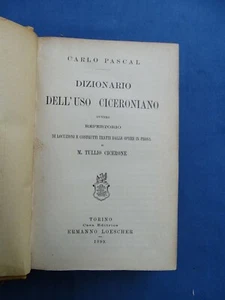 PASCAL-DIZIONARIO DELL'USO CICERONIANO OVVERO REPERTORIO DI LOCUZIONI...1899 - Picture 1 of 2