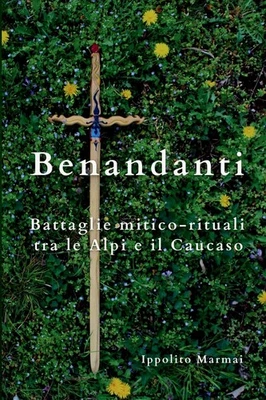 Ippolito Marmai Benandanti Battaglie mitico-rituali tra  (Paperback) (UK IMPORT) - Image 1 of 2