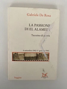 La passione di El Alamein. Taccuino di guerra 6 settembre 1942-1 gennaio 1 p457 - Picture 1 of 1