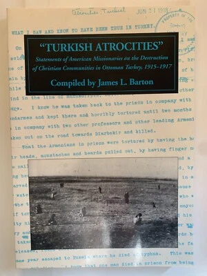 Turkish Atrocities: Statements of American Missionaries on the Genocide NEW - Image 1 of 4