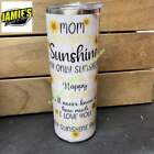 Mom you are my sunshine Skinny Tumbler - Made to Order