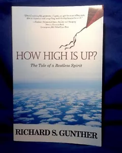 How High Is Up? The Tale of a Restless Spirit Memoir By Richard S. Gunther - Picture 1 of 5