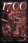 1700: Scenes from London Life by Waller, Maureen