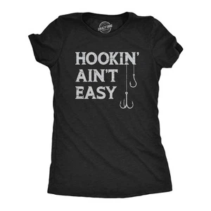 Womens Hookin Aint Easy T Shirt Funny Fishing Hook Fisherman Adult Joke Tee For - Imagen 1 de 7