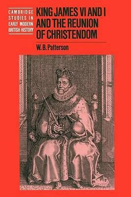King James VI and I and the Reunion of Christendom Patterson Paperback - Image 1 of 1