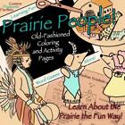 Prairie People!: Old Fashioned Coloring and Activity Pages by Susan A. Young-And