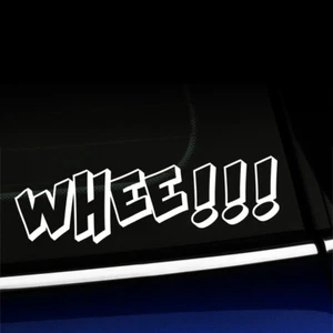 WHEE!!! - Funny Sticker Decal - Choose the color! - Foto 1 di 26