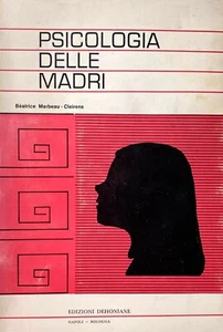 BEATRICE MARBEAU CLEIRENS PSICOLOGIA DELLE MADRI EDIZIONI DEHONIANE 1968 - Imagen 1 de 24