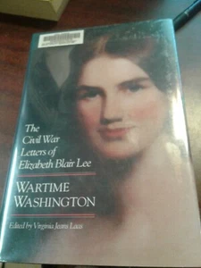 Wartime Washington : The Civil War Letters of Elizabeth Blair Lee, Hardcover - Picture 1 of 4