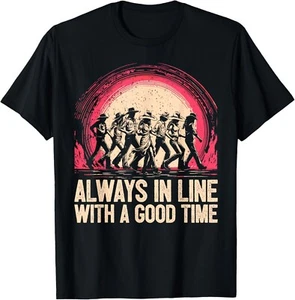 Line Dancer In Line With A Good Time Line Dance Tee Gift Unisex T-Shirt - Picture 1 of 3