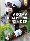 Sabrina Herber  Aromatherapie fr Kinder: Schnelle und sanfte Alltag (Paperback)