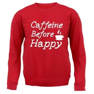 Caffeine Before Happy - Kids Hoodie / Sweater - Coffee Tea Latte Drink Love Brew - Picture 1 of 20