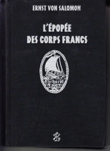 L'EPOPEE DES CORPS FRANCS. PUBLICE A LA DEMANDE DE LA REVUE. . . BY VON SALOMON - Picture 1 of 3