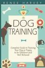 Dog Training: Complete Guide to Training Your Dog or Puppy To Be Obedient - Good