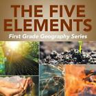 The Five Elements: First Grade Geography Series