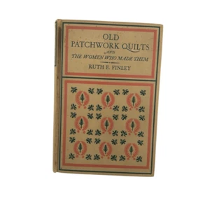 Alte Patchwork Quilts und die Frauen, die sie machten 1929 Ruth Finley 1. Auflage - Bild 1 von 6