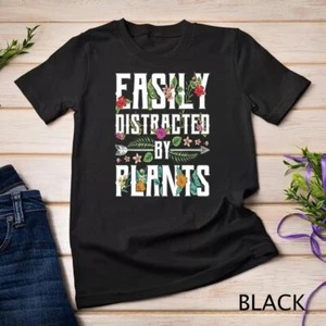 Easily Distracted By Plants Gardener Gardening Garden Flower Unisex T-shirt - Picture 1 of 20