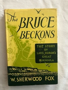 The Bruce Beckons: Lake Huron's Great Peninsula by W. Sherwood Fox (1953, HC) - Bild 1 von 12