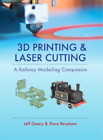 Jeff Geary 3D Printing and Laser Cutting: A Railway Model (Hardback) (US IMPORT)