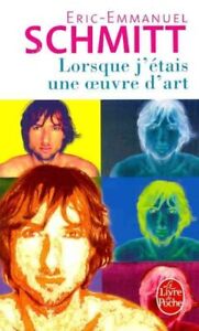 Lorsque J'etais Une Oeuvre D'art, Livre de poche par Schmitt, Eric-Emmanuel, Marque...