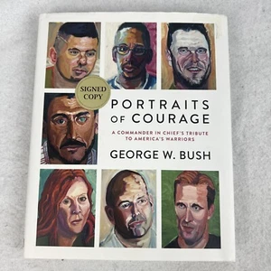 Cartel de George W. Bush Retratos de Coraje FIRMADO Primera Edición Libro de Tapa Dura - Imagen 1 de 6