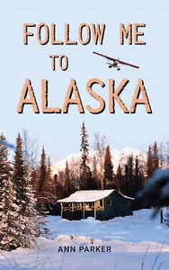 NEW Follow Me to Alaska Autographed Copy - Get Direct from the Author - Imagen 1 de 4