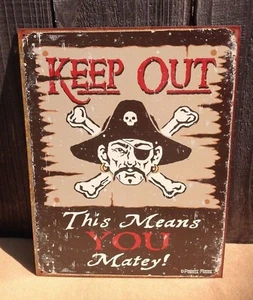 Keep Out Means You Matey Pirate Metal Sign Tin Vintage Garage Old Rustic Warning - Picture 1 of 1