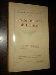 LES DERNIERS JOURS DE DIXMUDE - Général-major Raoul Pontus 1921 - Guerre 14-18 - Picture 1 of 4