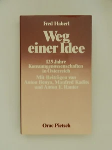 Weg einer Idee Fred Haberl 125 Jahre Konsumgenossenschaften Österreich Orac Buch - Imagen 1 de 1