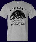 T-shirt Live Ugly Eat Trash Possum