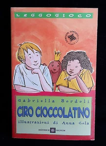 Ciro Schokolade von Gabriella Bordoli Illustrationen von Anna Cola - Signum 2005 - Bild 1 von 1