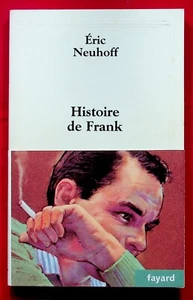 Histoire de Frank - Frank Sinatra - Biographie - Eric Neuhoff - Ed. Fayard - Imagen 1 de 2