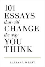 101 ESSAYS THAT WILL CHANGE THE WAY YOU THINK (PAPERBACK) - BRIANNA WIEST  |||