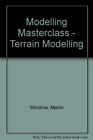 Modelling Masterclass - Terrain Mod..., Windrow, Martin