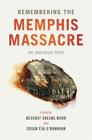 Joshua D. Rothman Remembering the Memphis Massacre (Hardback)