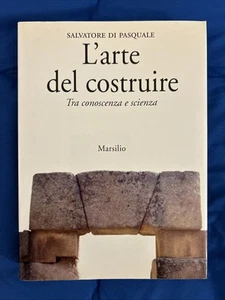 SALVATORE DI PASQUALE L’ARTE DEL COSTRUIRE MARSILIO ARCHITETTURA INGEGNERIA RARO - Foto 1 di 8