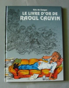 BD LE LIVRE D'OR DE RAOUL CAUVIN - Kris de SAEGER - E.O. 1995 - - Picture 1 of 4