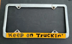 Keep On Truckin’ License Plate Frame Trucking (bent, curved) Truck vintage humor - Picture 1 of 4