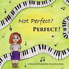 Not Perfect? Perfect! By Alexandrine Harig Paperback Book