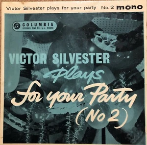 VICTOR SILVESTER PLAYS FOR YOUR PARTY NO 2 -1958 EP45 SEG8044. MONO - Picture 1 of 5