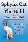 Sphynx Cats. Sphynx Cat Owners Manual. Sphynx Cats care, personality, grooming, 