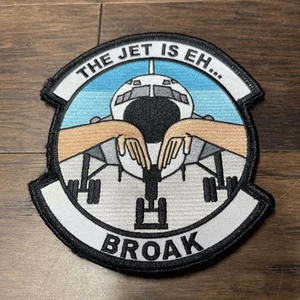 The Jet Is Eh… Broak Big Hook And Loop Patch - Bild 1 von 5
