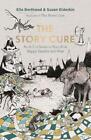 The Story Cure: An A-Z of Books to Keep Kids Happy, Healthy and Wise, Elderkin,