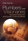 Plumbers And Visionaries: Securities Settlement And Europes Fina