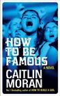 How to be Famous - Caitlin Moran - 9780091956721