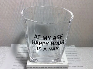 ROCKS GLASS “AT MY AGE HAPPY HOUR IS A NAP”New with tag 3.5 inches tall - Picture 1 of 2