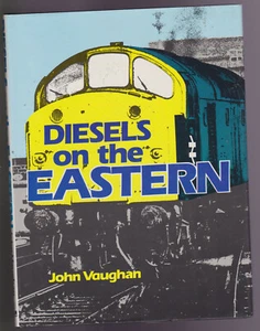 Diesels On The Eastern By John Vaughan ~ Ian Allan ~ Railway Book ~ 1983 - Picture 1 of 2