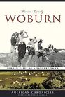 Woburn: Hidden Tales Of A Tannery Town (American Ch... | Buch | Zustand Sehr Gut